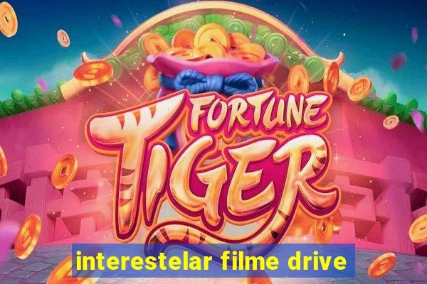 interestelar filme drive